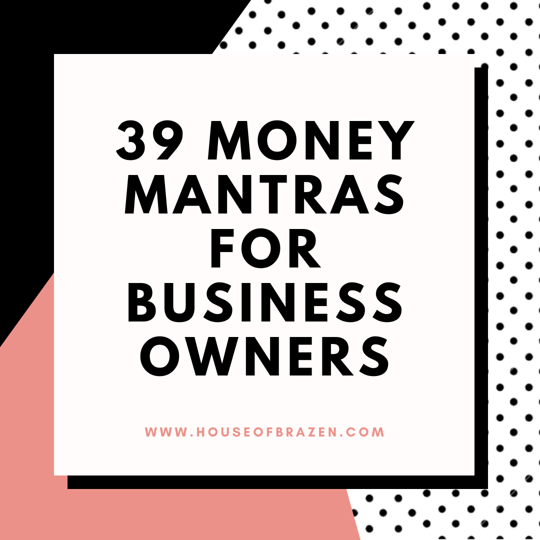 39 Of My Favourite Money Mantra Affirmations That Work! - House Of Brazen