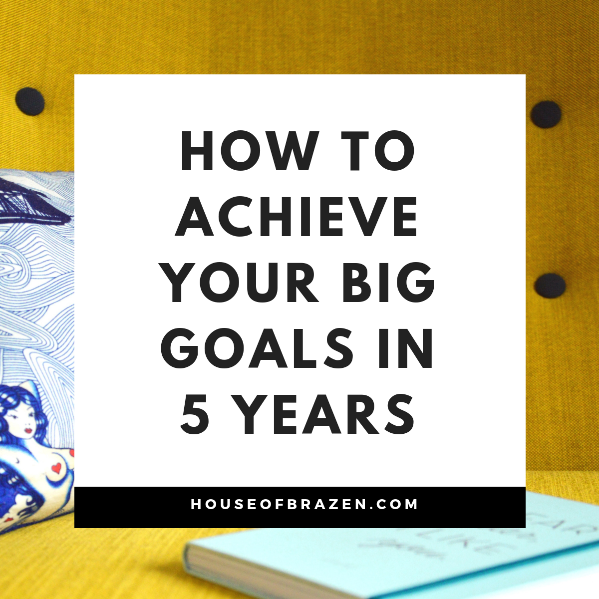 How to Achieve Your Goals in The Next 5 Years - Elise McDowell